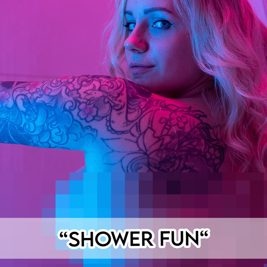 Shower Fun 💦